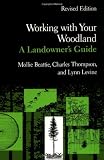 Working with Your Woodland: A Landowner s Guide (Revised Edition)