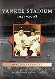 Yankee Stadium:: 1923-2008 (Images of Baseball)