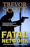 Fatal Network (A Jake Adams International Espionage Thriller)