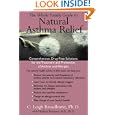 The Whole Family Guide to Natural Asthma Relief: comph Drug Free solns for Treatment Prevention Asthma Allergies
