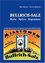 Bullrich-Salz - Marke Mythos Magensäure. Auf den Spuren eines der ältesten deutschen Markenartikel