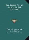 Red Pepper Burns (LARGE PRINT EDITION)