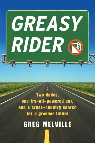 Greasy Rider: Two Dudes, One Fry-Oil-Powered Car, and a Cross-Country Search for a Greener Future under General in The Books Store