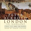 London: The Biography, Street Life and the People