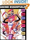Anime Essentials: Every Thing a Fan Needs to Know