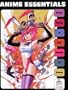 Anime Essentials: Every Thing a Fan Needs to Know