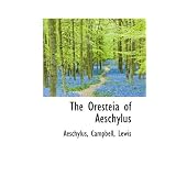 The Oresteia of Aeschylusby Aeschylus