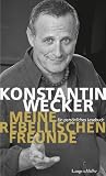 Produkt-Bild: Meine rebellischen Freunde: Ein pers&ouml;nliches Lesebuch