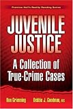Juvenile Justice: A Collection of True-Crime Cases (Prentice Halls Reality Reading Series)
