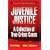 Juvenile Justice: A Collection of True-Crime Cases