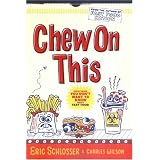 Chew On This: Everything You Don't Want to Know About Fast Food