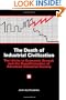 The Death of Industrial Civilization: The Limits to Economic Growth and the Repoliticization of Advanced Industrial Society (Suny Series in Environm) (Suny Series in Environmental Public Policy)
