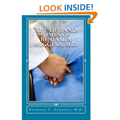 The Life and Times of Benjamin Wiggins, M.D.