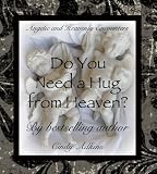 Do You Need a Hug from Heaven? (Angels, Miracles, and Guidance Series)