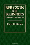 Bergson for Beginners: A Summary of His Philosophy