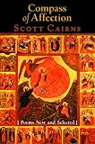 Compass of Affection: Poems New And Selected Scott Cairns