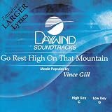 Made Popular By: Vince Gill - Go Rest High On That Mountain