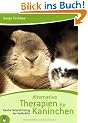 Alternative Therapien f�r Kaninchen: Sanfte Unterst�tzung der Heilkr�fte