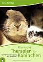 Alternative Therapien f&uuml;r Kaninchen: Sanfte Unterst&uuml;tzung der Heilkr&auml;fte