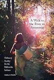 A Walk to the River in Amazonia: Ordinary Reality for the Mehinaku Indians