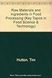Raw materials and ingredients in food processing