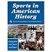 Sports In American History:From Colonization to Globalization (Hardcover Book)
