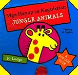 Jungle animals : a pop-out book = Mga hayop sa kagubatan