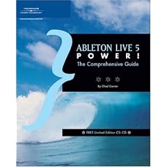 Ableton Live 5 Power!: The Comprehensive Guide