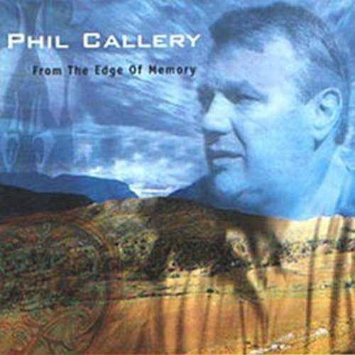PHIL CALLERY : FROM THE EDGE O