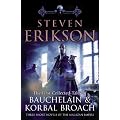 The First Collected Tales of Bauchelain and Korbal Broach: Three Short Novels of the Malazan Empire
