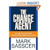 The Change Agent: A Leadership Fable About Transforming Corporate Culture
