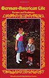 German-American Life: Recipes and Traditions