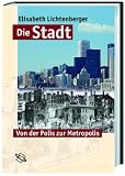 Produkt-Bild: Die Stadt: Von der Polis zur Metropolis