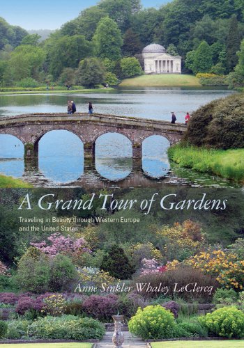 A Grand Tour of Gardens: Traveling in Beauty through Western Europe and the United States