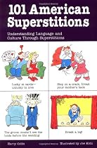 101 American Superstitions: Understanding Language and Culture through Superstitions (101... Language Series)