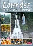 Lourdes - Pilgrimage And Healing