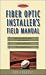All Products : Fiber Optic Installer's Field Manual (First-Choice Field Manuals)
