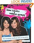 Demi Lovato and Selena Gomez: The Com...