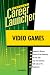 Video Games (Ferguson Career Launcher)