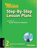 Step Forward 2 Step-By-Step Lesson Plans<br> with Multilevel Grammar Exercises CD-ROM (Step Forward)