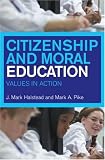 Citizenship and Moral Education: Learning through Action and Reflection: Learning Through Action and Reflection