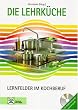 Die Lehrk�che: Lernfelder im Kochberuf
