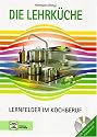 Die Lehrk&uuml;che: Lernfelder im Kochberuf
