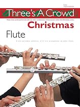 Three is a Crowd: Christmas: Flute: Perfect for Solo, Duet or Trio Playing Three is a Crowd: Christmas: Flute: Perfect for Solo, Duet or Trio Playing