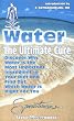 Water the Ultimate Cure