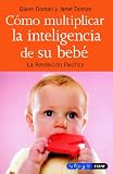 COMO MULTIPLICAR LA INTELIGENCIA DE SU BEBE (Spanish Edition)