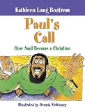 Paul s Call: How Saul Became a Christian