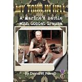 My Tour In Hell: A Marine's Battle with Combat Trauma (Reflections of History, Vol. 1)