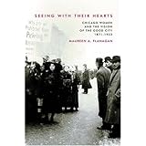 Seeing with Their Hearts: Chicago Women and the Vision of the Good City, 1871-1933