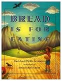 Bread Is for Eating (Foods of the World) by Gershator, David, Gershator, Phillis (1995) Hardcover